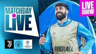 Juventus v Man City | Champions League MatchDay LIVE with Shaun Wright-Phillips & Paul Dickov