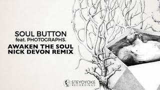 Soul Button - Awaken The Soul feat. Photographs. (Nick Devon Remix) | Steyoyoke