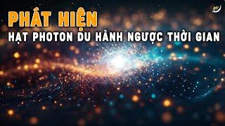 Phát hiện hạt photon du hành ngược thời gian  | Khám phá | Khoa học và Khám phá