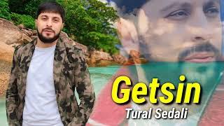 Tural Sedali - Getsin (Official Audio Music)