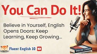 Why Learning English Will Change Your Life! - Don't Give Up!