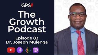 Growth Podcast EP83 Dr. Joseph Mulenga  - Taking Risks & Going Where No One Has Been | Ama Heroes