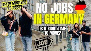 No Jobs In Germany| Is it right time to Move| Current Situation|After Masters No Jobs??