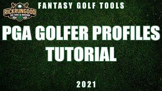 PGA Golfer Profiles Tutorial (2021) | RickRunGood.com Fantasy Golf Tools