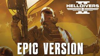 Helldivers 2 - Main Theme | EPIC VERSION