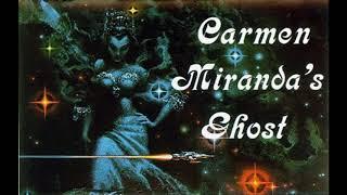 Carmen Miranda's Ghost 10 - Space Hero [HQ]