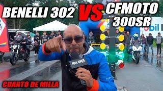 CUAL ES LA MEJOR MOTO CHINABenelli 302 VS CFmoto 300SRFullgass Drag Race Cuarto de milla