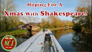 85. Stratford Canal For Xmas. New Waters, Pretty Villages & Some Adventures In Shakespeare Country!