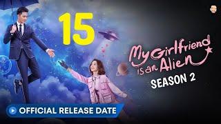 ENG SUB《外星女生柴小七 第二季 My Girlfriend is an Alien S2》EP15——主演：徐志贤, 万鹏 | 腾讯视频-青春剧场