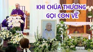 Khi Chúa thương gọi con về - Bài giảng Linh mục Tổng Đại diện Phao-lô Trần Kỳ Minh 20-6-2025