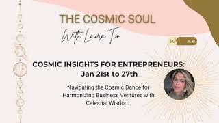 Cosmic Insights for Entrepreneurs: Jan 21st-27th with Laura Tio