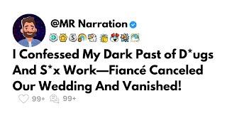 Updated: I Confessed My Dark Past of D*ugs And S*x Work—Fiancé Canceled Our Wedding And Vanished!