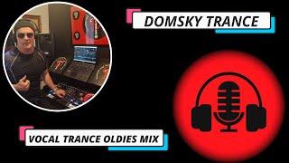 DOMSKY TRANCE VOCAL TRANCE OLDIES