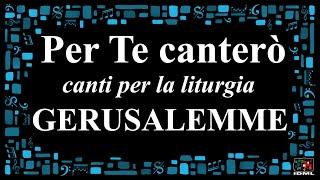 GERUSALEMME - Per Te canterò, canti per la liturgia