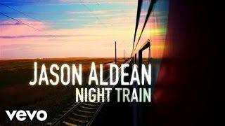 Jason Aldean - Night Train (Lyric Video)