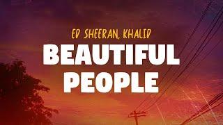 Ed Sheeran, Khalid - Beautiful People (Lyrics)