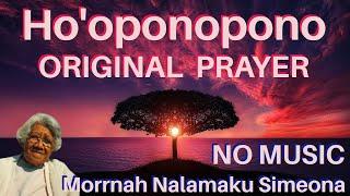 HO'OPONOPONO - Original Prayer - Morrnah Nalamaku Simeona - No Music