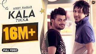 KALA TIKKA | ABBY  RABAB | YAAR ANMULLE RECORDS | FULL OFFICIAL SONG 2014