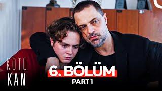 Kötü Kan 6. Bölüm Part 1