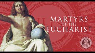 Martyrs of the Eucharist: Stories to Inspire Eucharistic Amazement