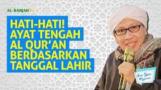 Hati-Hati ! Ayat Tengah Al Qur'an Berdasarkan Tanggal Lahir ? Dengarkan penjelasan Buya Yahya