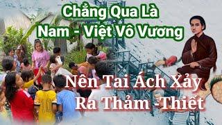  Chẳng Qua Là Nam Việt Vô Vương,Nên Tai Ách Xảy Ra Thảm Thiết  Lời Đức Thầy