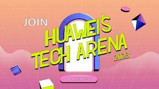 Join Huawei's 2023 Tech Arena Competitions Now