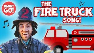 The Fire Truck Song!  | Fire Trucks For Songs | Danny Go! Songs For Kids