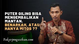 BENARKAH PUTER GILING BISA BUAT BALIK MANTAN ?? || MBAH NASIR