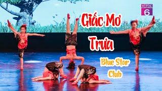 Giấc Mơ Trưa - CLB Ngôi Sao Xanh (Blue Star Club) | Những Trái Tim Hồng VTC6