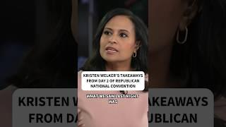 Kristen Welker shares takeaways from day 2 of Republican National Convention