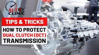 Auto Clinic Tips - How to Protect Dual Clutch (DCT) Transmission