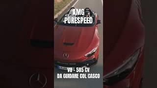 Mercedes AMG PureSpeed - V8 Scoperta con Casco e 585 CV