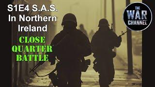 Close Quarter Battle | S1E4 | SAS in Northern Ireland | Full Documentary