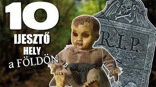 10 Ijesztő Hely a Földön [TOPLISTÁK]