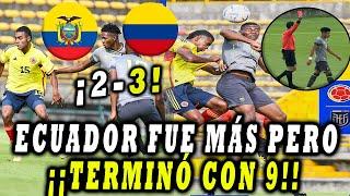 ¡POLÉMICO PARTIDO! SUB 20! (2-3) ECUADOR VS COLOMBIA AMISTOSO INTERNACIONAL RESUMEN Y GOLES HOY 