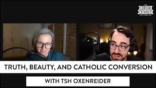 Truth, Beauty, and Catholic Conversion (w/ Tsh Oxenreider)