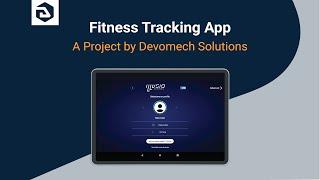 Fitness Tracking App | A Project by Devomech Solutions