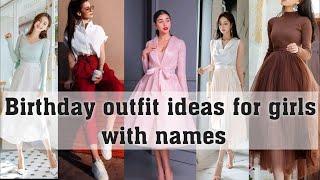 Birthday outfit ideas for girls with names||THE TRENDY GIRL