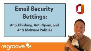 Email Security Settings in Microsoft 365: Anti-Phishing, Anti-Spam, and Anti-Malware