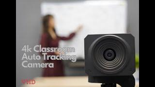 Choosing VHD 4K Classroom Auto Tracking  Camera to Capture lectures !