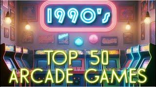 Top 50 Arcade Games of the 90's - The full countdown with commentary.