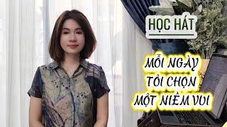 Học hát MỖI NGÀY TÔI CHỌN MỘT NIỀM VUI  - st: Trịnh Công Sơn | Thanh nhạc Phạm Hương.