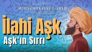 Muhyiddin ibn.Arabi /  İlahi Aşk / Sesli Kitap / Antik Kütüphane Tasavvuf