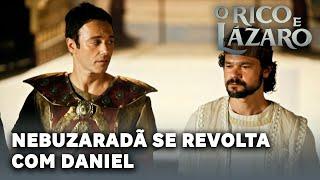 O RICO E LAZARO: Daniel aconselha o rei gera revolta a Nebuzaradã