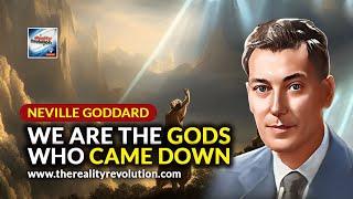 Neville Goddard - We Are The Gods Who Came Down