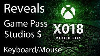 Xbox X018 Reveals inXile, Obsidian Studio Purchases, Xbox Game Pass 16 Games, Keyboard & Mouse