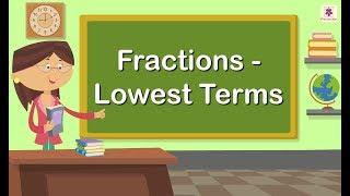 Fractions - Lowest Terms | Mathematics Grade 4 | Periwinkle