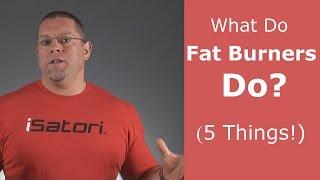 What Do Fat Burners Do? 5 Things!