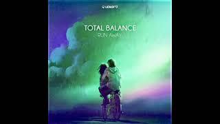 Total Balance - Run Away (Original Mix) [Upward Records]